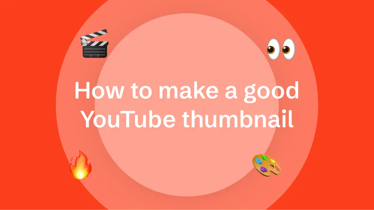 How to Make Attention-Grabbing YouTube Thumbnails