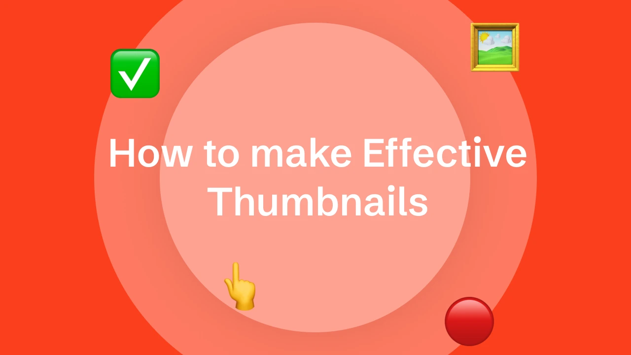How to make Effective Thumbnails